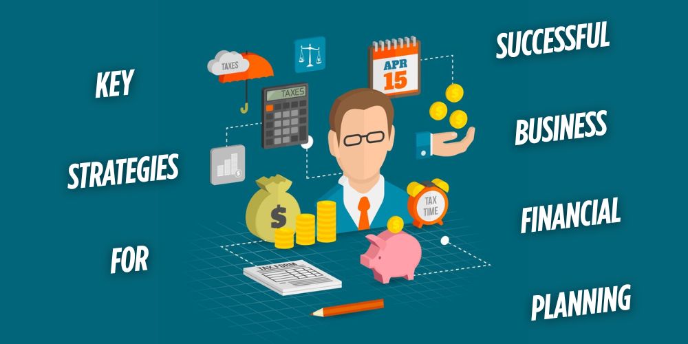 Financial Plan For Business Owners 2 Key Strategies For Successful Business Financial Planning